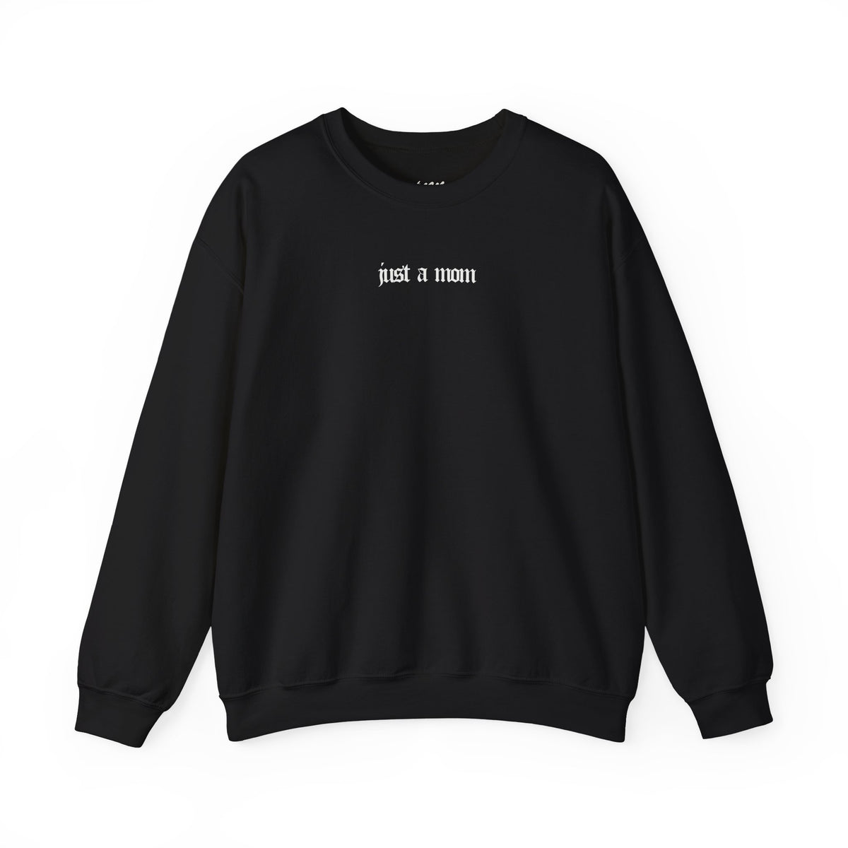 Just A Mom Crewneck