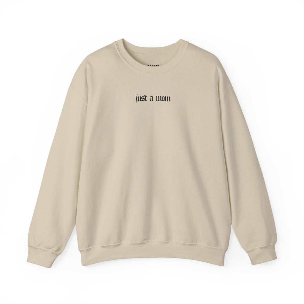 Just A Mom Crewneck